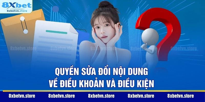 Điều Khoản Và Điều Kiện Quyền sửa đổi nội dung về điều khoản và điều kiện